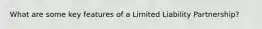 What are some key features of a Limited Liability Partnership?