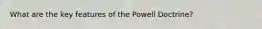 What are the key features of the Powell Doctrine?