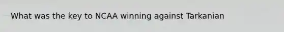 What was the key to NCAA winning against Tarkanian