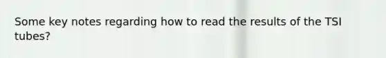 Some key notes regarding how to read the results of the TSI tubes?