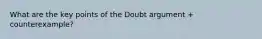 What are the key points of the Doubt argument + counterexample?