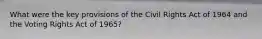 What were the key provisions of the Civil Rights Act of 1964 and the Voting Rights Act of 1965?