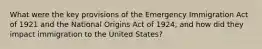 What were the key provisions of the Emergency Immigration Act of 1921 and the National Origins Act of 1924, and how did they impact immigration to the United States?