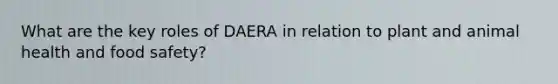 What are the key roles of DAERA in relation to plant and animal health and food safety?