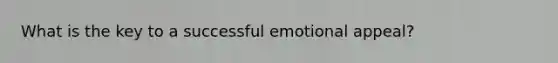 What is the key to a successful emotional appeal?