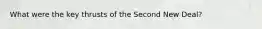 What were the key thrusts of the Second New Deal?