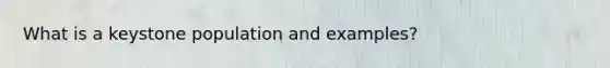 What is a keystone population and examples?