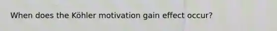 When does the Köhler motivation gain effect occur?