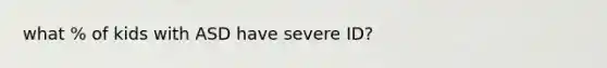 what % of kids with ASD have severe ID?