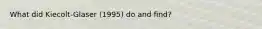 What did Kiecolt-Glaser (1995) do and find?