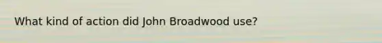 What kind of action did John Broadwood use?