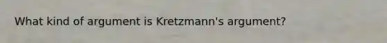 What kind of argument is Kretzmann's argument?