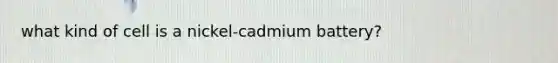 what kind of cell is a nickel-cadmium battery?