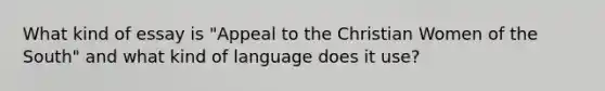 What kind of essay is "Appeal to the Christian Women of the South" and what kind of language does it use?