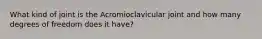 What kind of joint is the Acromioclavicular joint and how many degrees of freedom does it have?