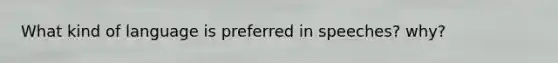 What kind of language is preferred in speeches? why?