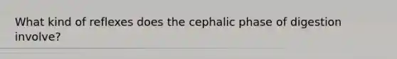 What kind of reflexes does the cephalic phase of digestion involve?