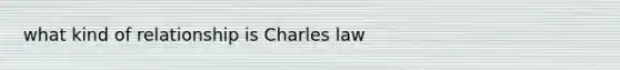 what kind of relationship is Charles law