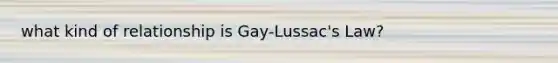 what kind of relationship is Gay-Lussac's Law?