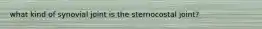 what kind of synovial joint is the sternocostal joint?