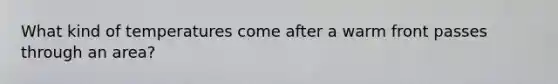 What kind of temperatures come after a warm front passes through an area?