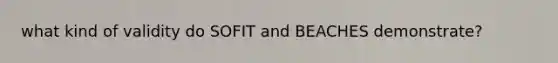 what kind of validity do SOFIT and BEACHES demonstrate?