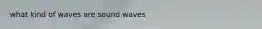 what kind of waves are sound waves