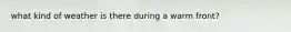 what kind of weather is there during a warm front?