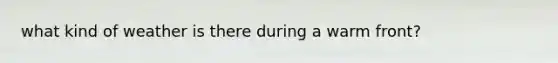 what kind of weather is there during a warm front?