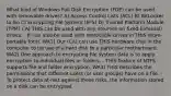 What kind of Windows Full Disk Encryption (FDE) can be used with removable drives? A) Access Control Lists (ACL) B) BitLocker to Go C) Encrypting File System (EFS) D) Trusted Platform Module (TPM) CA) THIS can be used with any volumes on fixed (internal) drives. - It can also be used with removable drives in THIS more-portable form. WA1) Our (CA) can use THIS hardware chip in the computer to tie use of a hard disk to a particular motherboard. WA2) One approach to encrypting file system data is to apply encryption to individual files or folders. - THIS feature of NTFS supports file and folder encryption. WA3) THIS describes the permissions that different users (or user groups) have on a file. - To protect data at-rest against these risks, the information stored on a disk can be encrypted.