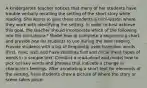 A kindergarten teacher notices that many of her students have trouble verbally recalling the setting of the short story while reading. She wants to give these students a mini-lesson where they work with identifying the setting. In order to best achieve this goal, the teacher should incorporate which of the following into the mini-lesson? Model how to complete a sequencing chart and provide one for students to use during the next reading. Provide students with a list of frequently used transition words (first, next, last) and have students find and circle these types of words in a sample text. Conduct a read-aloud and model how to pick out key words and phrases that indicate a change in character's feelings. After annotating a short text for elements of the setting, have students draw a picture of where the story or scene takes place.