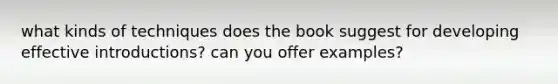 what kinds of techniques does the book suggest for developing effective introductions? can you offer examples?