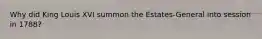 Why did King Louis XVI summon the Estates-General into session in 1788?