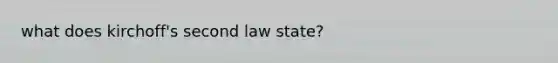 what does kirchoff's second law state?