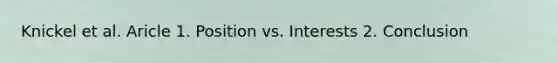 Knickel et al. Aricle 1. Position vs. Interests 2. Conclusion