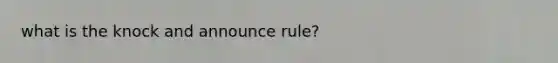 what is the knock and announce rule?