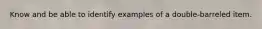 Know and be able to identify examples of a double-barreled item.