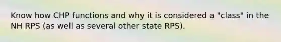 Know how CHP functions and why it is considered a "class" in the NH RPS (as well as several other state RPS).