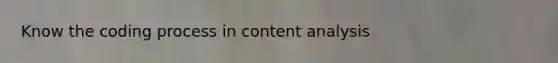 Know the coding process in content analysis