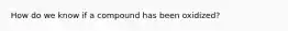 How do we know if a compound has been oxidized?