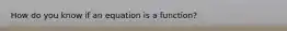 How do you know if an equation is a function?