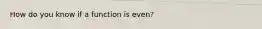 How do you know if a function is even?