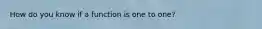 How do you know if a function is one to one?