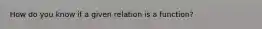 How do you know if a given relation is a function?