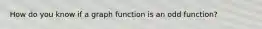 How do you know if a graph function is an odd function?