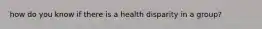 how do you know if there is a health disparity in a group?