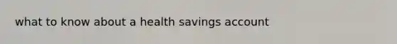 what to know about a health savings account