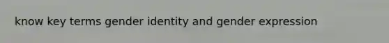 know key terms gender identity and gender expression