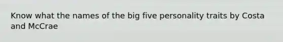 Know what the names of the big five personality traits by Costa and McCrae