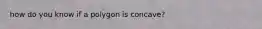 how do you know if a polygon is concave?